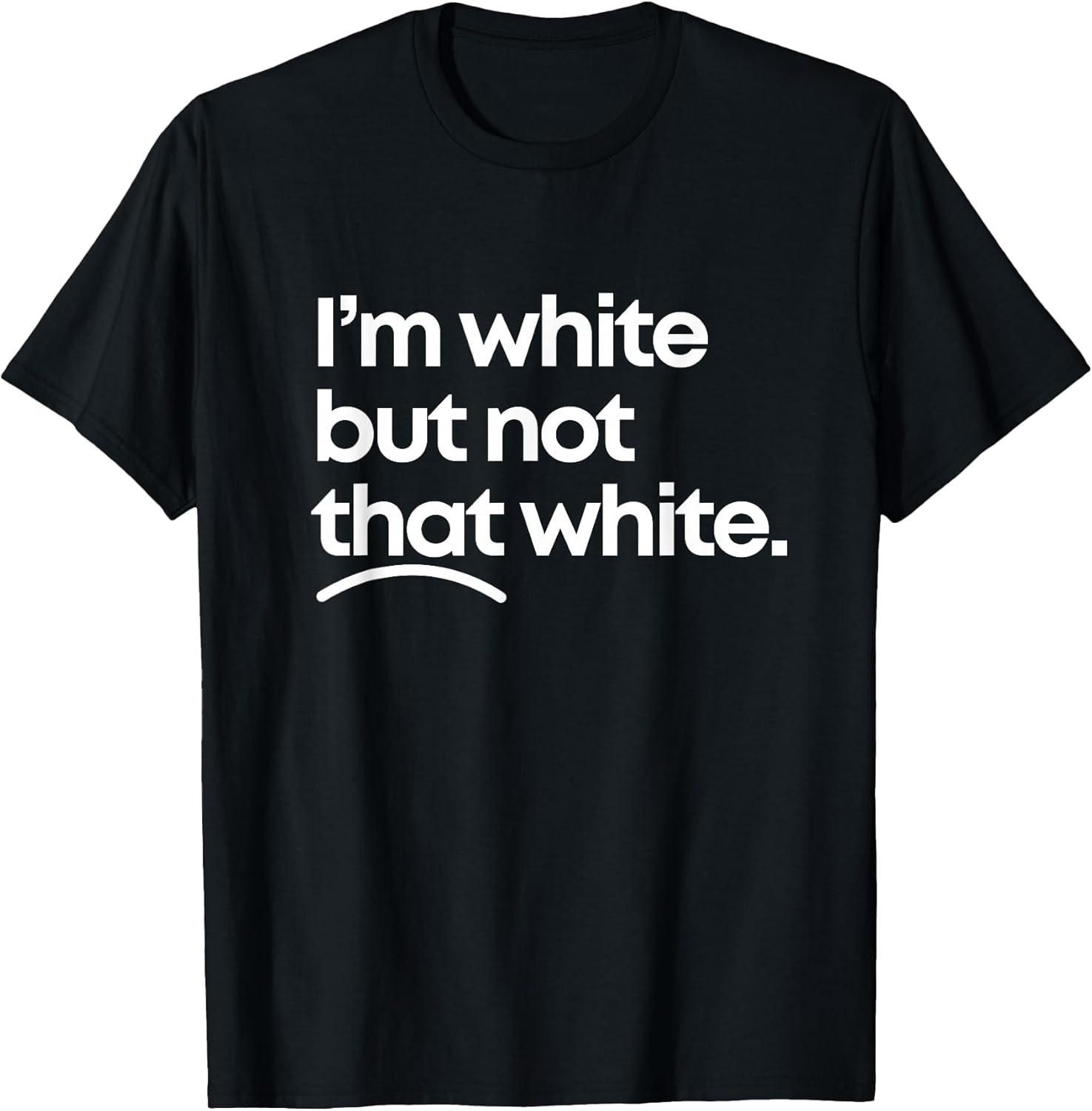 I'm White But Not that Funny Meme Quote Design - Adult & Kids T-Shirts, Sweatshirts & Hoodies apparel design preview 1