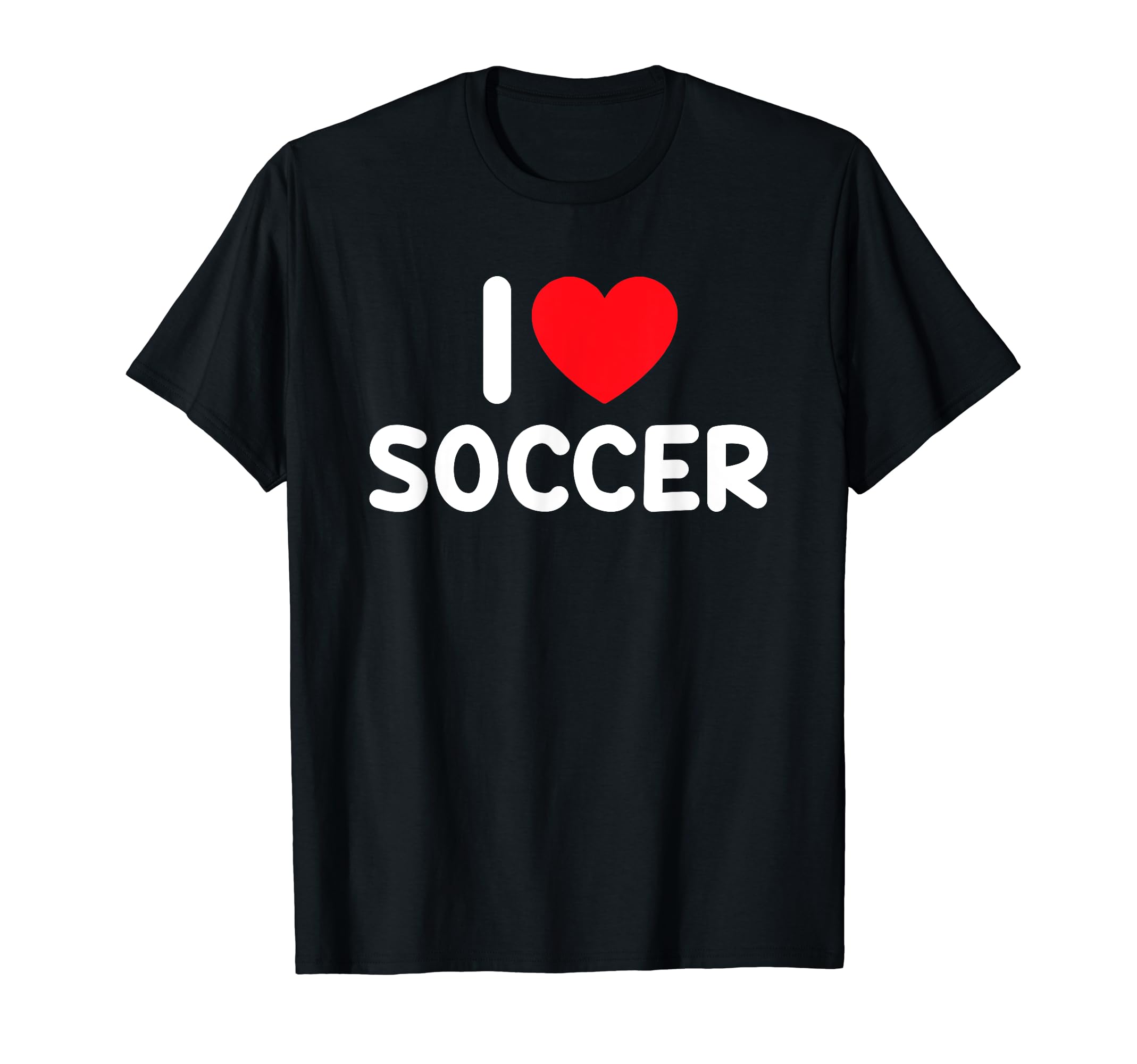 I Love Soccer T-Shirt - Streetwear Style Unisex - T-Shirt, Sweatshirt, Hoodie