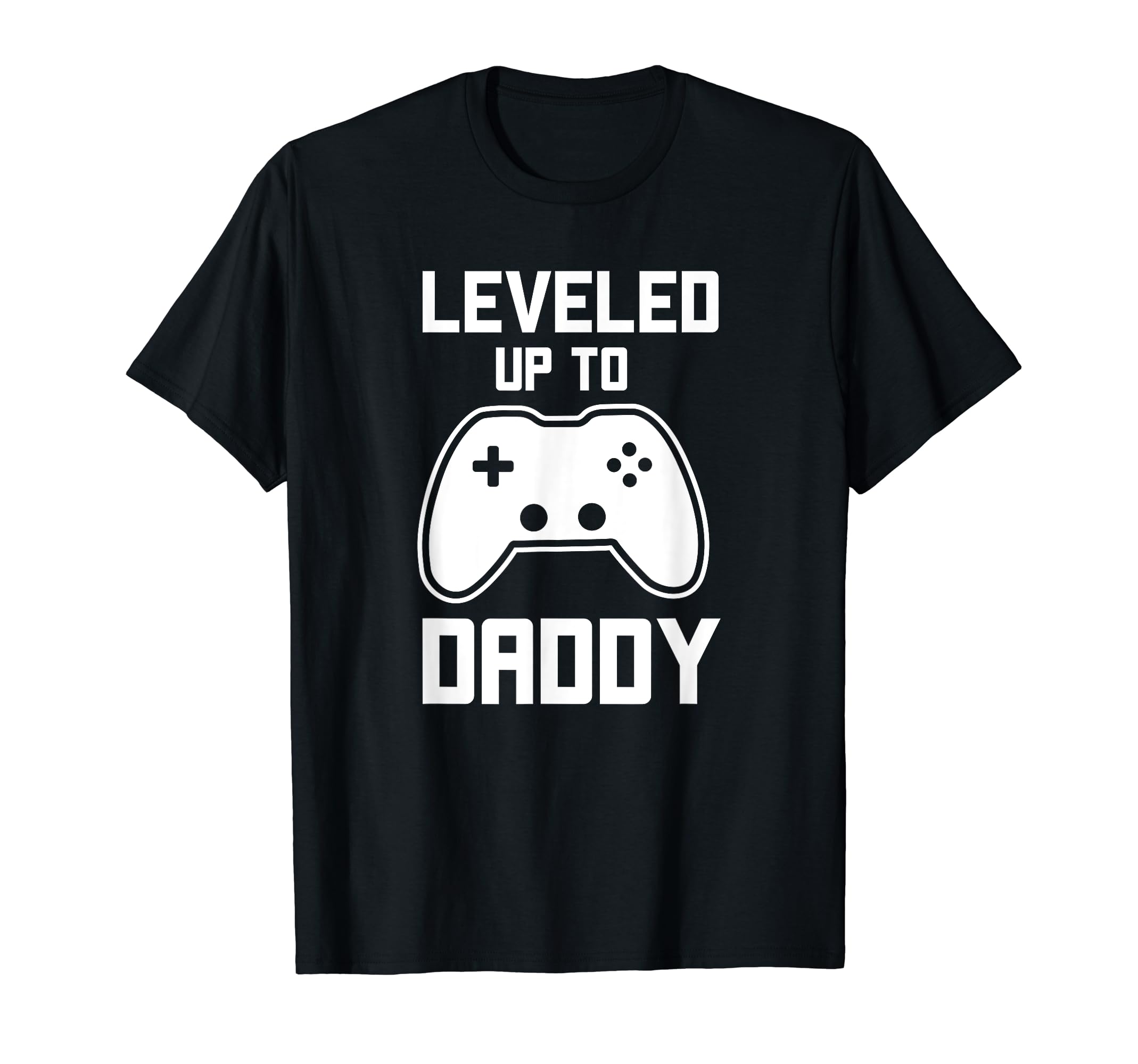Leveled Up To Daddy Expecting T-Shirt - Casual Everyday Wear for Adults - T-Shirt, Sweatshirt, Hoodie