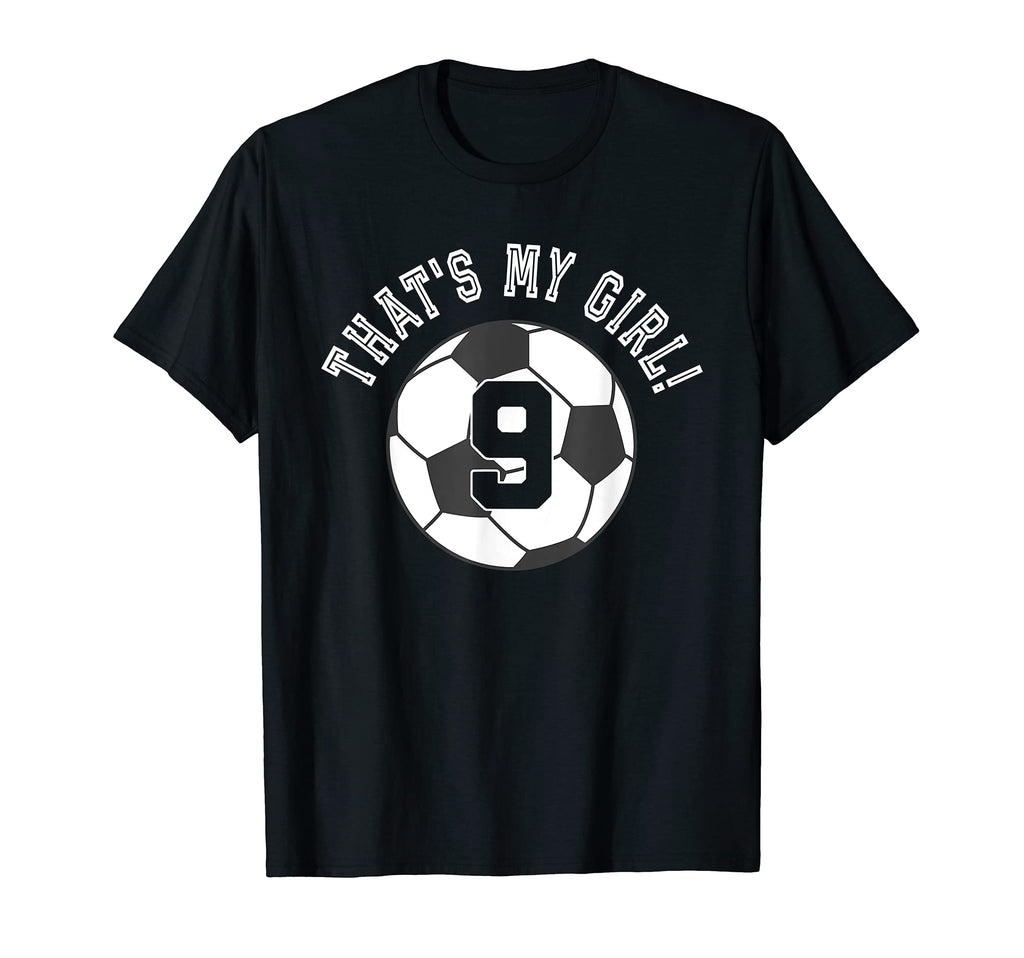 Thats My 9 Soccer Ball Player Coach Mom Or T-Shirt - Trendy Graphic Unisex - T-Shirt, Sweatshirt, Hoodie