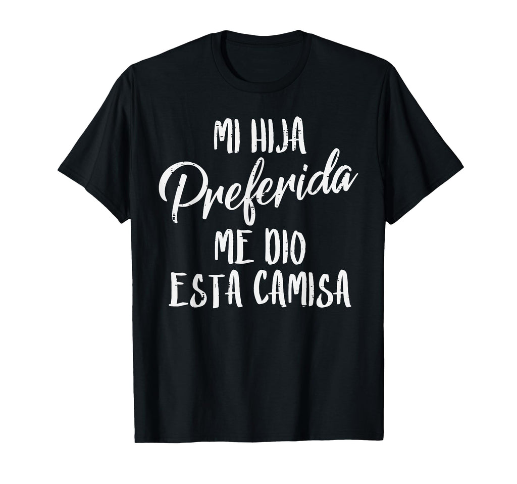 Mi Hija Preferida Spanish Favorite T-Shirt - Trendy Graphic Unisex - T-Shirt, Sweatshirt, Hoodie