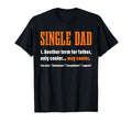 Single Dad Way Cooler Definition T-Shirt - Streetwear Style for Adults - T-Shirt, Sweatshirt, Hoodie