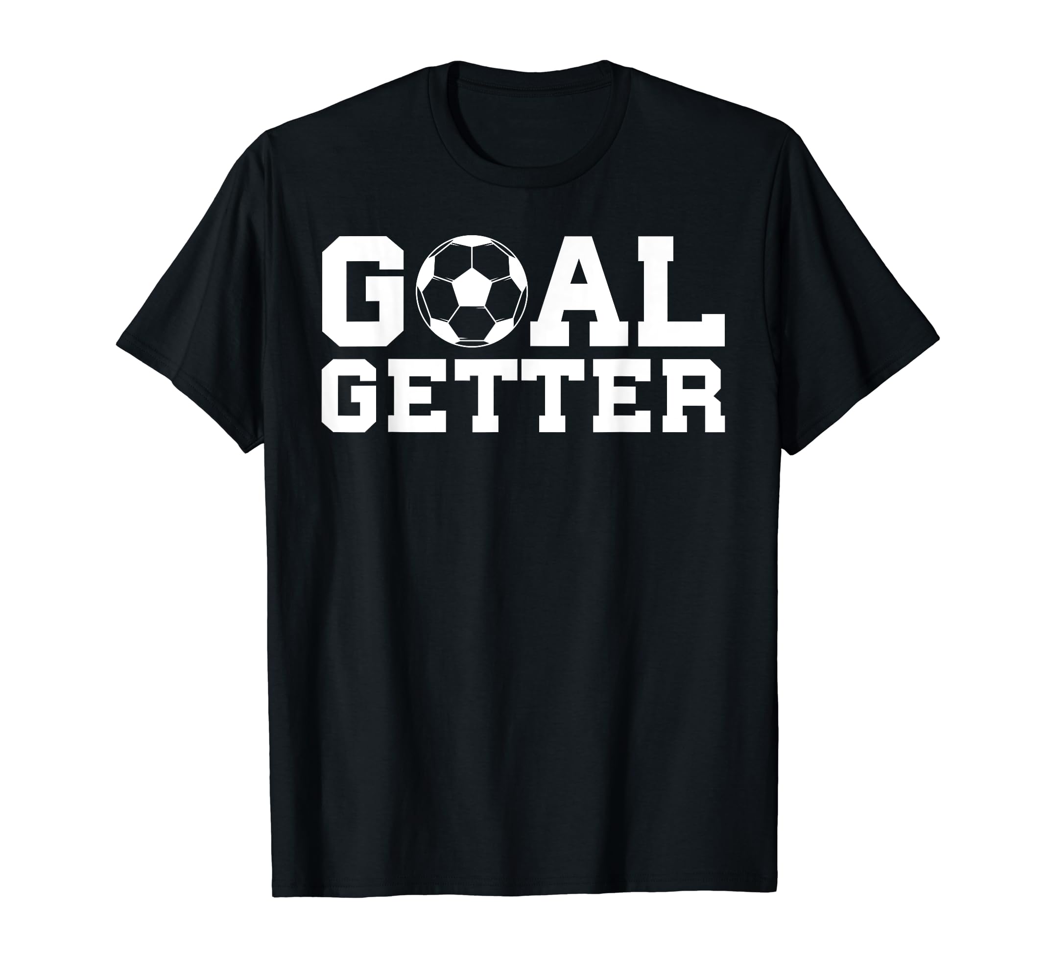 Goal Getter Ball Soccer Player T-Shirt - Unique Graphic for Adults - T-Shirt, Sweatshirt, Hoodie