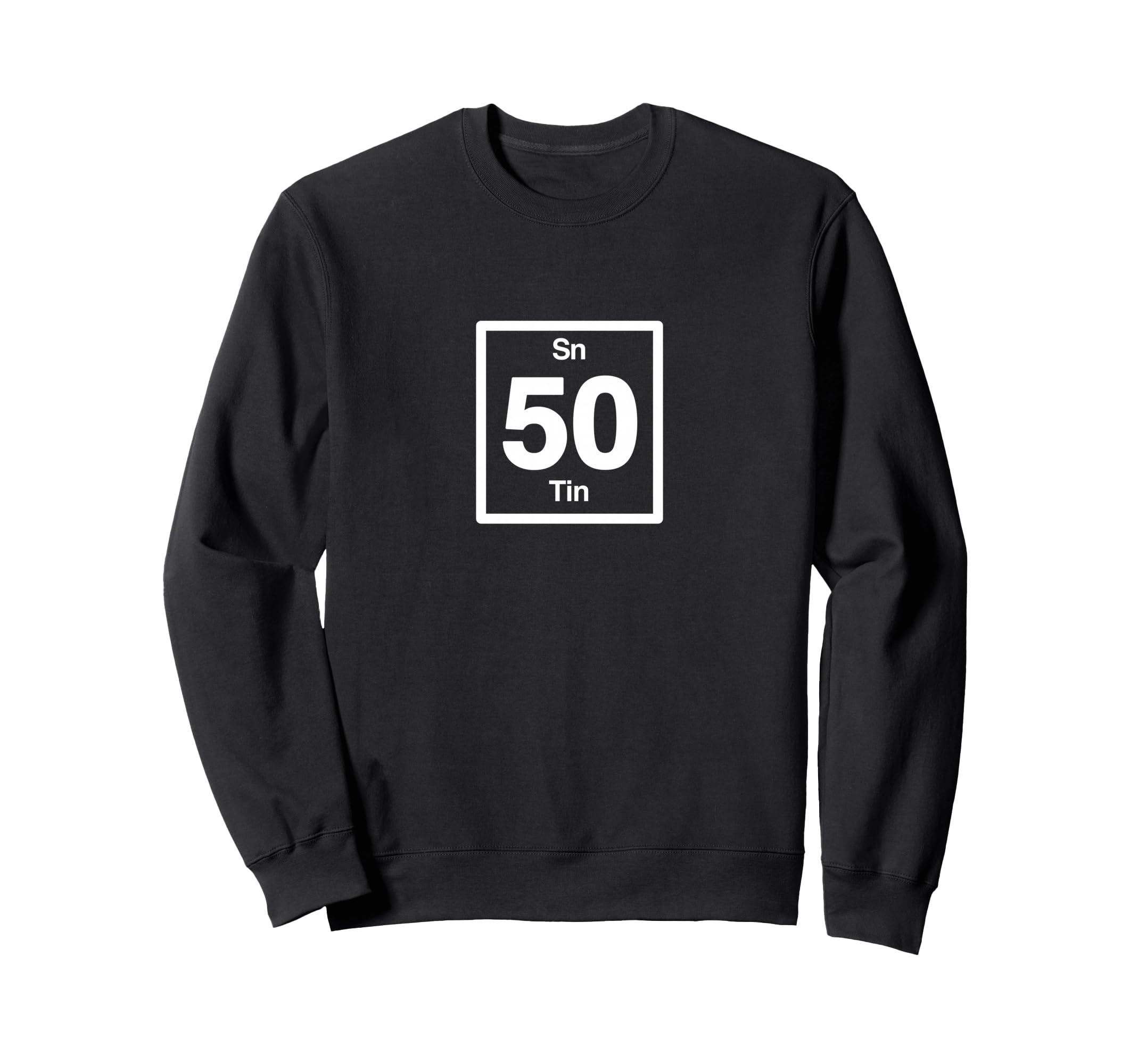Tin Sn Periodic Table Elements Sweatshirt - Fun Novelty Design for Adults - T-Shirt, Sweatshirt, Hoodie