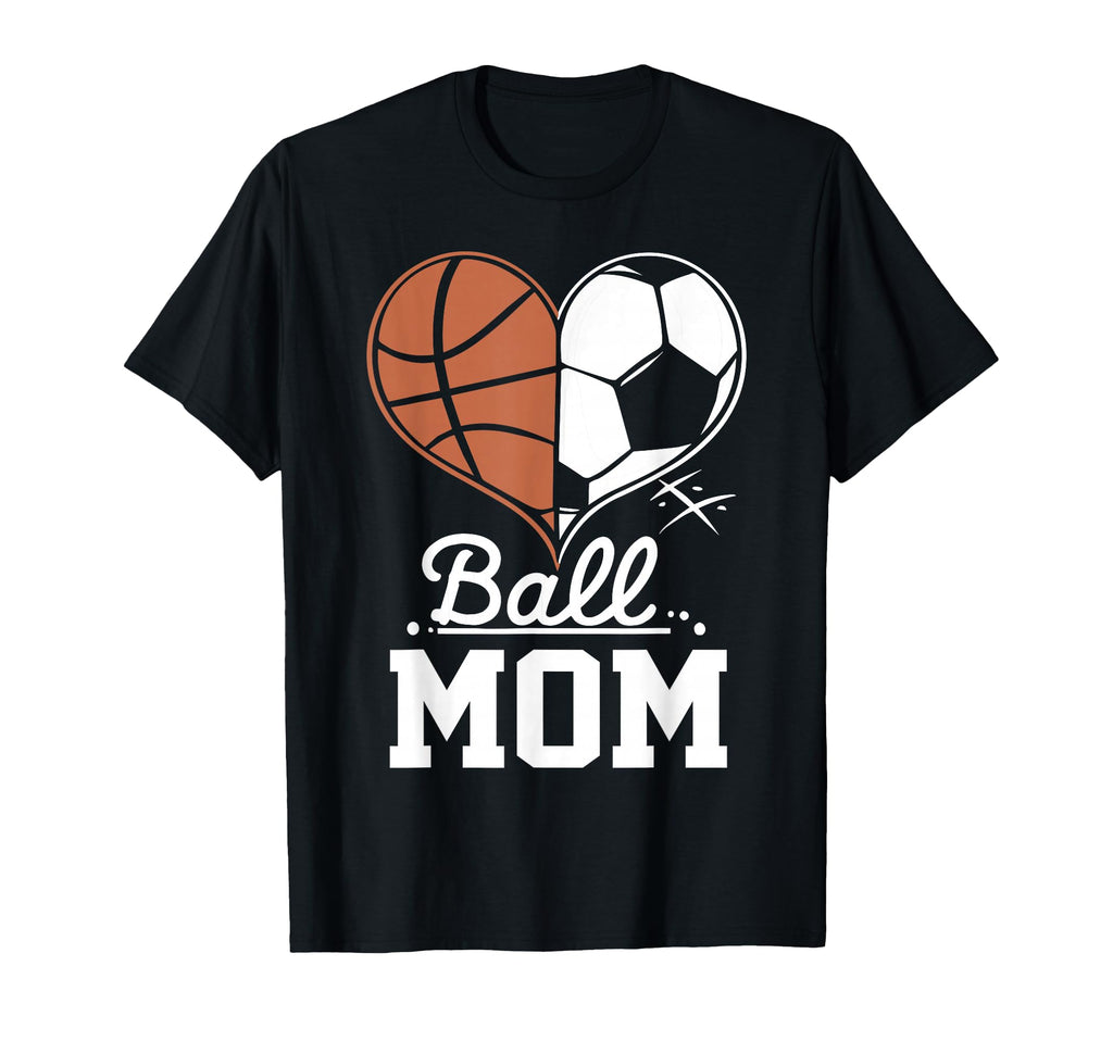 Ball Mom Funny Basketball Soccer Mom T-Shirt - Streetwear Style for Adults - T-Shirt, Sweatshirt, Hoodie