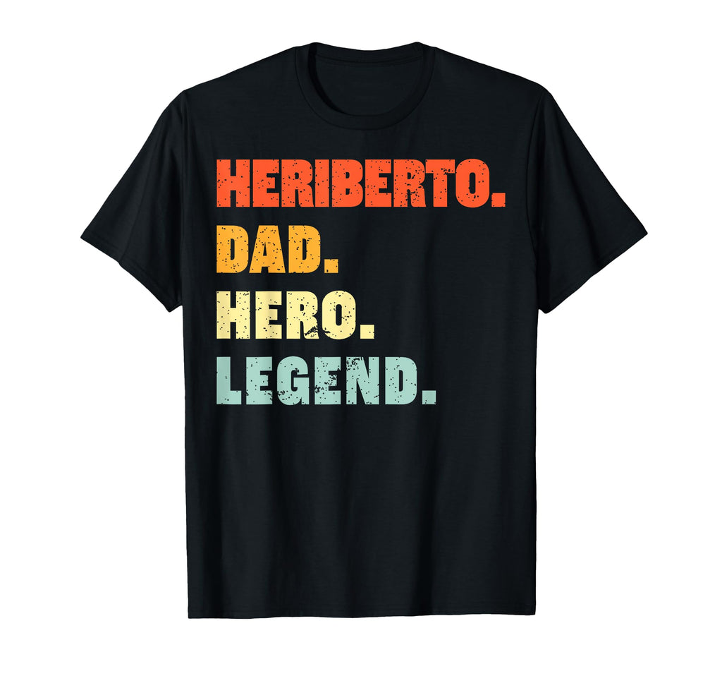 Heriberto Dad Hero Legend T-Shirt - Fun Novelty Design for Adults - T-Shirt, Sweatshirt, Hoodie