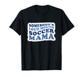 Somebodys Loud Mouth Soccer Mama Soccer T-Shirt - Graphic Print for Adults - T-Shirt, Sweatshirt, Hoodie