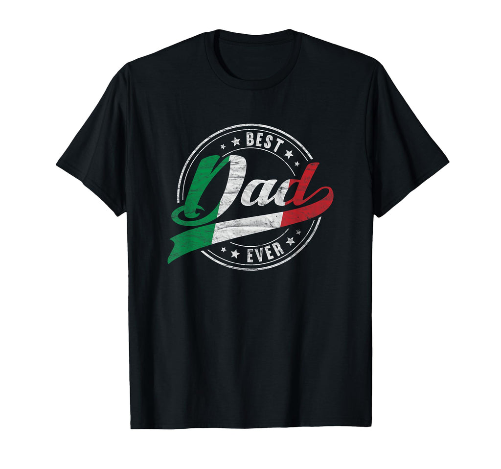 Best Dad Ever Proud Patriotic Italian Dad T-Shirt - Novelty Apparel Unisex - T-Shirt, Sweatshirt, Hoodie
