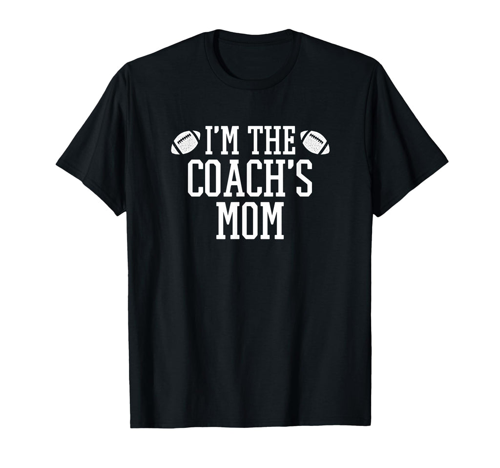 Matching Football Family Im Coachs Mom T-Shirt - Novelty Apparel Men Women - T-Shirt, Sweatshirt, Hoodie