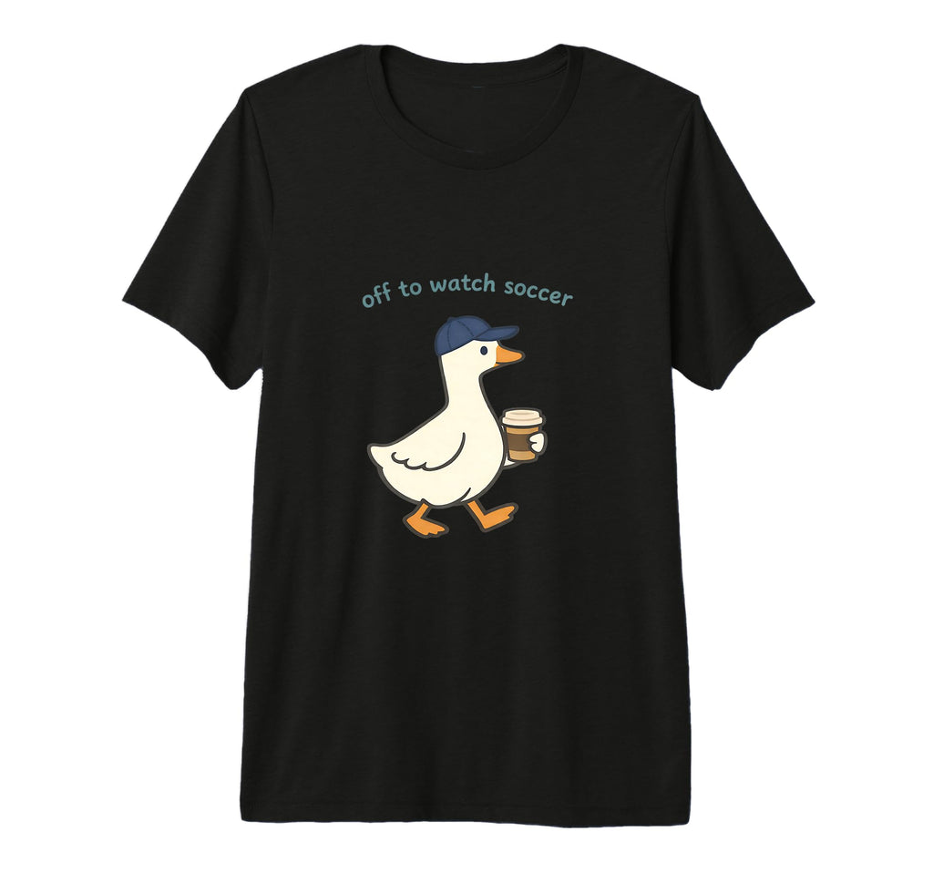 Goose Off To Watch Soccer Coffee Mom T-Shirt - Streetwear Style for Adults - T-Shirt, Sweatshirt, Hoodie