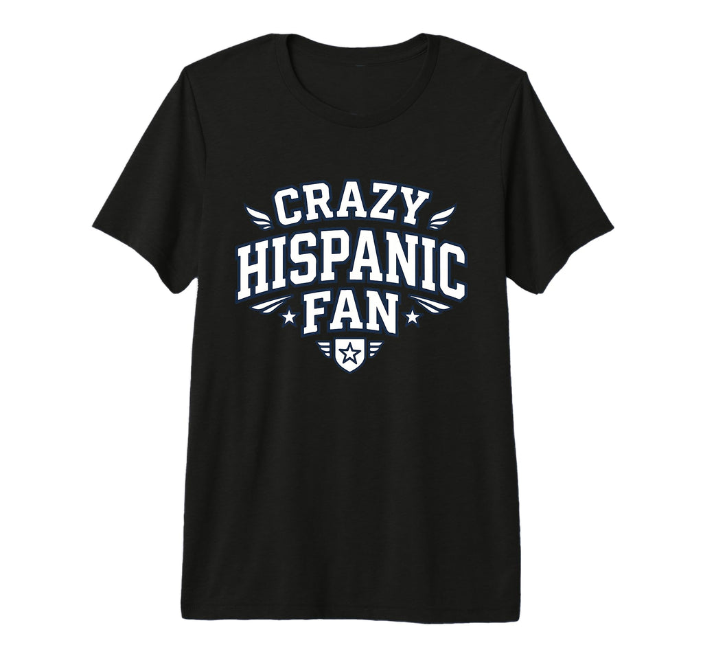 Crazy Hispanic Fan Funny Game Day T-Shirt - Unique Graphic for Adults - T-Shirt, Sweatshirt, Hoodie