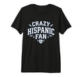 Crazy Hispanic Fan Funny Game Day T-Shirt - Unique Graphic for Adults - T-Shirt, Sweatshirt, Hoodie