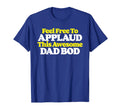 Feel Free To Applaud This Awesome T-Shirt - Casual Everyday Wear Unisex - T-Shirt, Sweatshirt, Hoodie