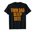Twin Dad Sleep Father Twins T-Shirt - Unique Graphic Men Women - T-Shirt, Sweatshirt, Hoodie