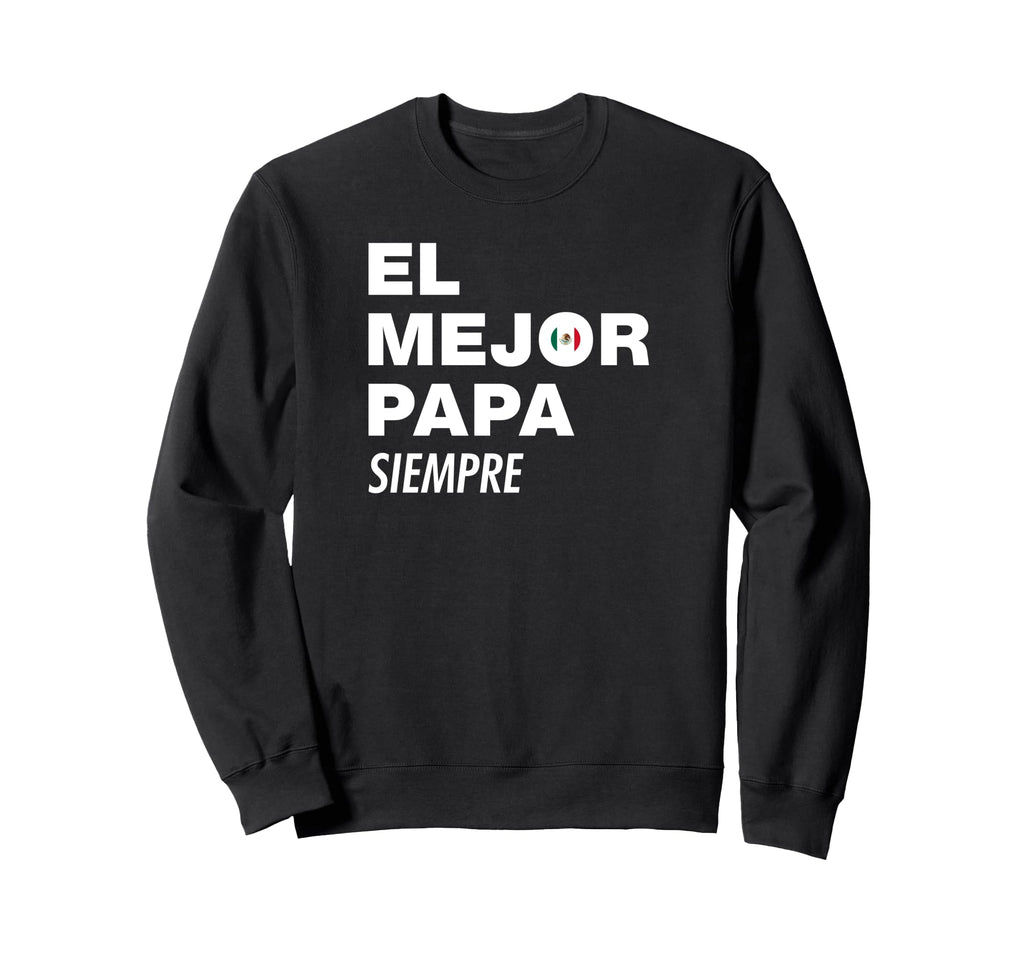 El Mejor Papa Siempre Dia Padre Hijo Sweatshirt - Trendy Graphic Unisex - T-Shirt, Sweatshirt, Hoodie