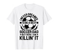 Soccer Dad T-Shirt - Custom Art Print Unisex - T-Shirt, Sweatshirt, Hoodie