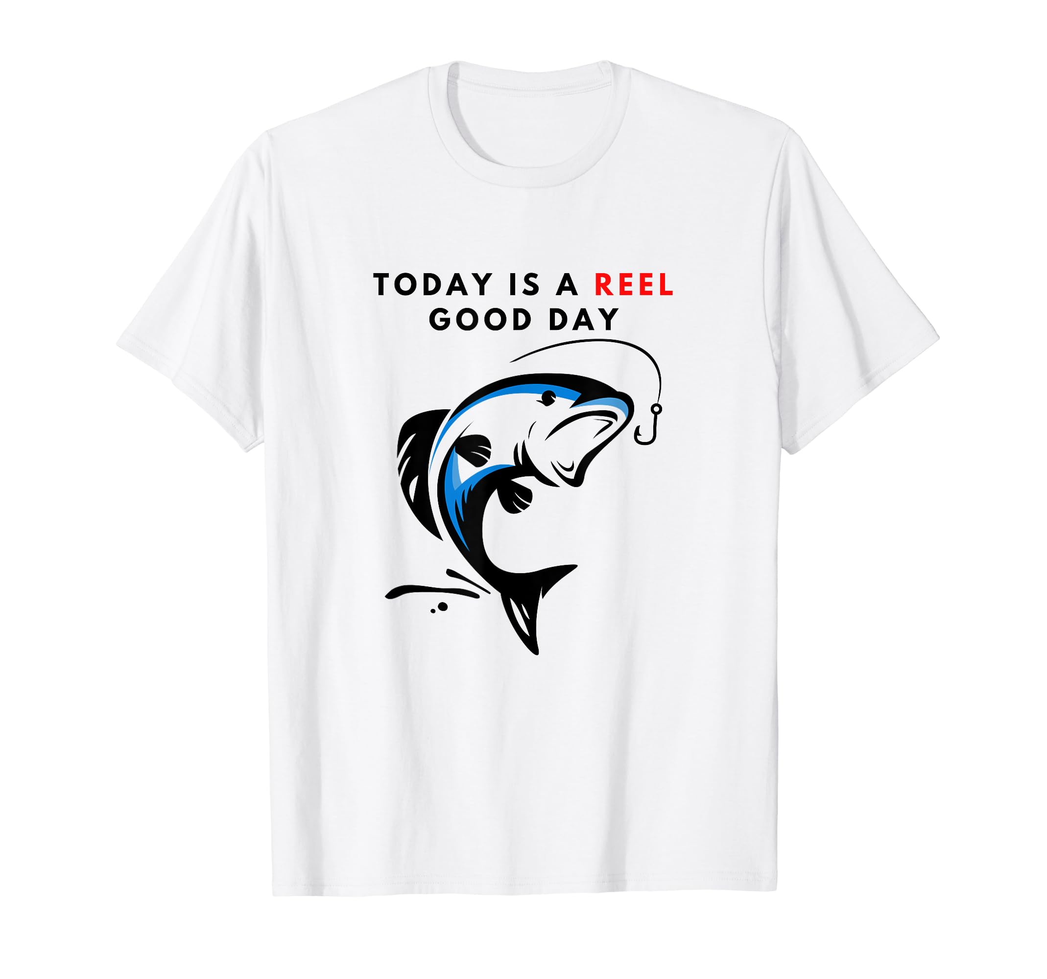 Today Is Reel Goodday Funny Witty T-Shirt - Minimalist Print for Adults - T-Shirt, Sweatshirt, Hoodie