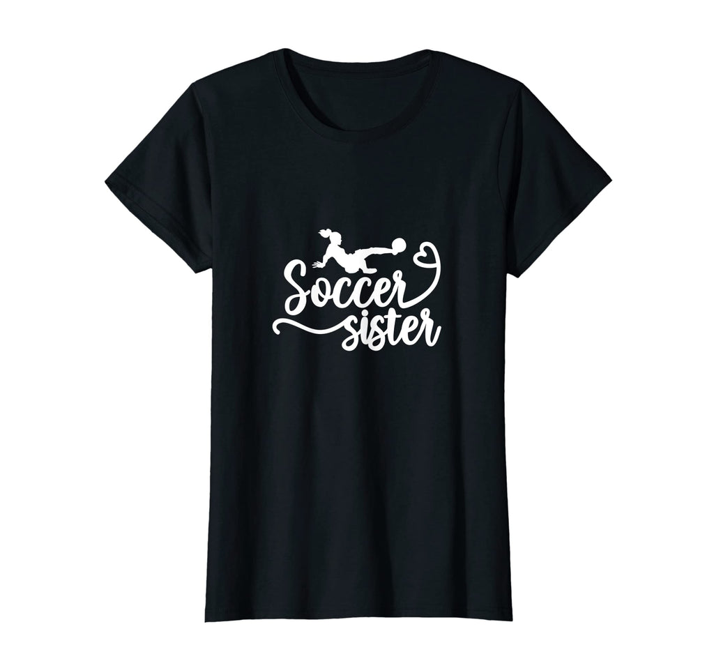 Soccer Sister Soccer Player Soccer T-Shirt - Graphic Print for Adults - T-Shirt, Sweatshirt, Hoodie