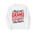 Thats My Granddaughter Out There Sweatshirt - Aesthetic Graphic for Adults - T-Shirt, Sweatshirt, Hoodie