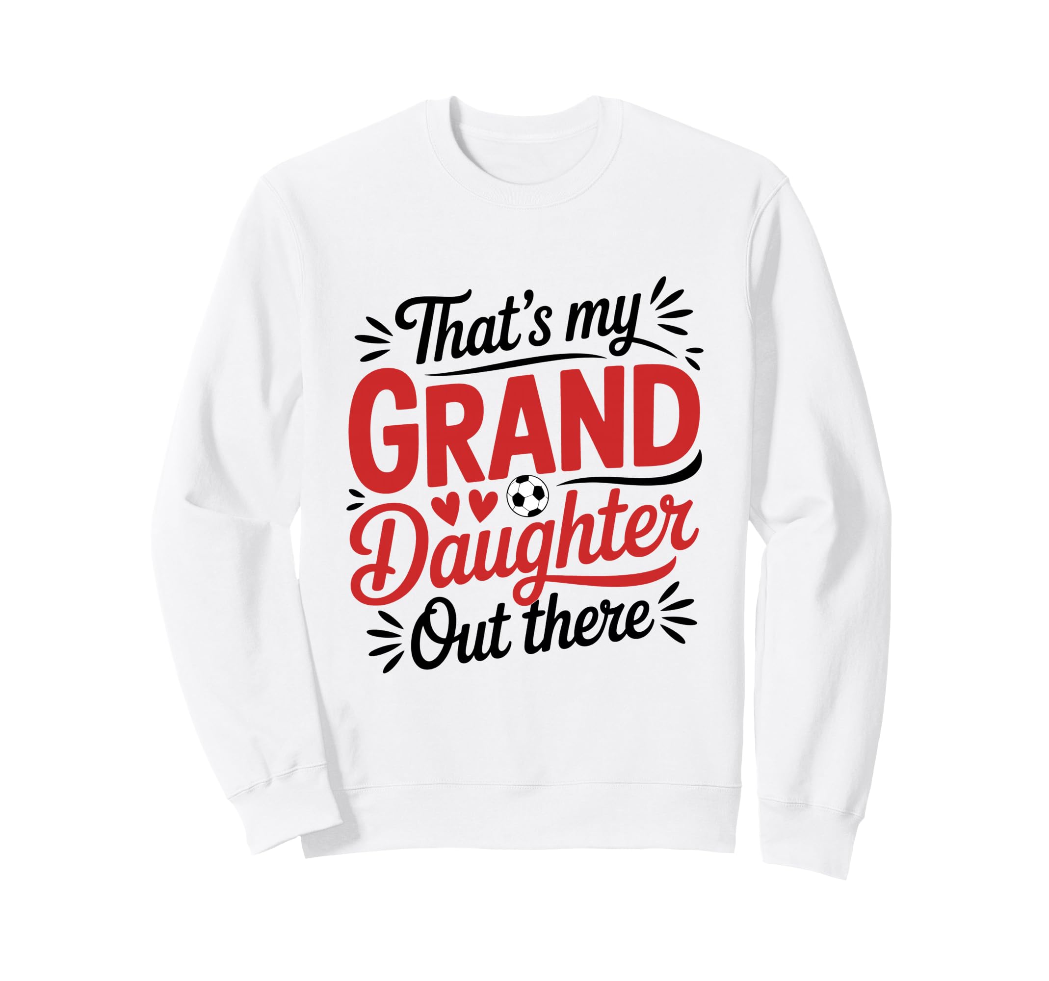 Thats My Granddaughter Out There Sweatshirt - Aesthetic Graphic for Adults - T-Shirt, Sweatshirt, Hoodie