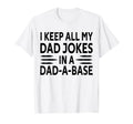 Fathers Day I Keep All My Dad Jokes Dad T-Shirt - Novelty Apparel Unisex - T-Shirt, Sweatshirt, Hoodie