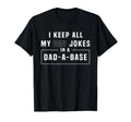 I Keep All My Dad Jokes Dad Base Dad T-Shirt - Minimalist Print Unisex - T-Shirt, Sweatshirt, Hoodie
