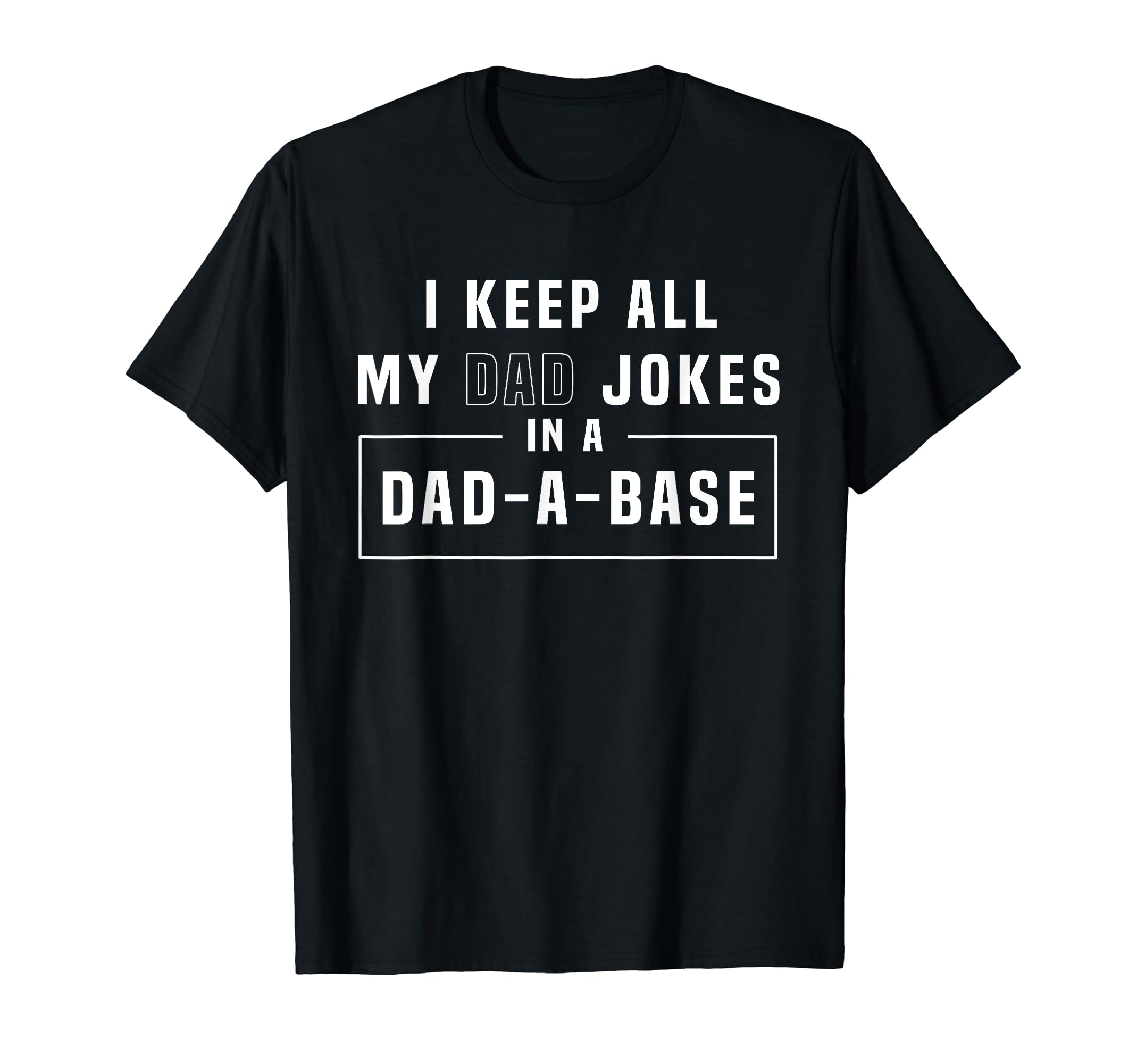 I Keep All My Dad Jokes Dad Base Dad T-Shirt - Minimalist Print Unisex - T-Shirt, Sweatshirt, Hoodie