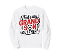 Thats My Grandson Out There Soccer Sweatshirt - Graphic Print Unisex - T-Shirt, Sweatshirt, Hoodie