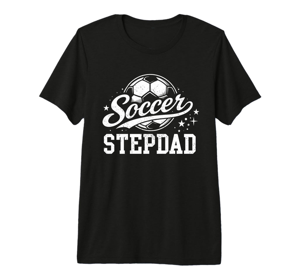 Soccer Stepdad Family Matching Soccer Dad T-Shirt - Novelty Apparel Unisex - T-Shirt, Sweatshirt, Hoodie
