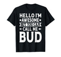 Bud Funny First Name Hello Im T-Shirt - Fun Novelty Design for Adults - T-Shirt, Sweatshirt, Hoodie