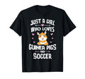Just Who Loves Guinea Pigs And Soccer T-Shirt - Casual Everyday Wear Unisex - T-Shirt, Sweatshirt, Hoodie