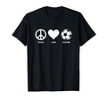Peace Love Soccer T Shirts Shirts T-Shirt - Streetwear Style for Adults - T-Shirt, Sweatshirt, Hoodie
