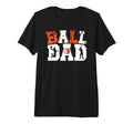 Mens Ball Dad Proud Baseball T-Shirt - Casual Everyday Wear Men Women - T-Shirt, Sweatshirt, Hoodie