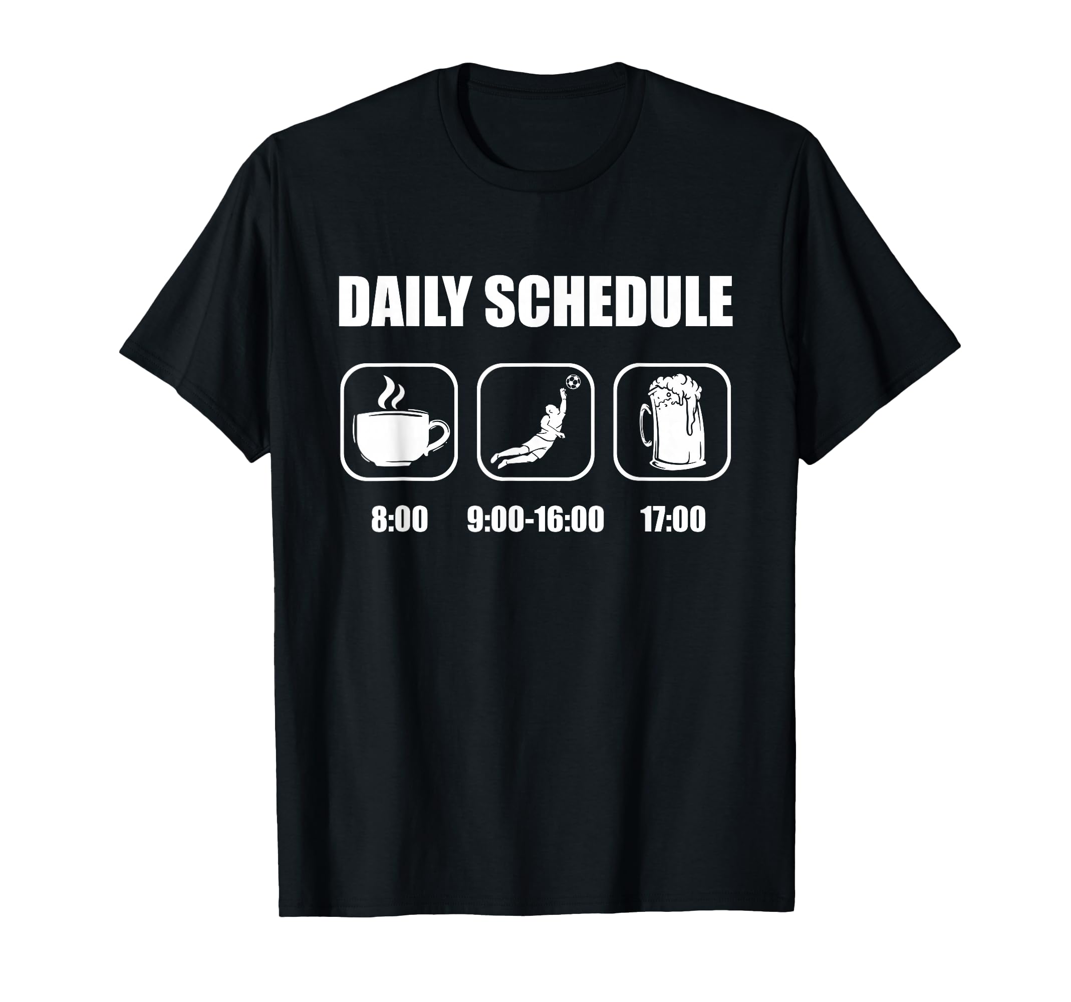 Soccer Team Fan Daily Schedule T-Shirt - Streetwear Style for Adults - T-Shirt, Sweatshirt, Hoodie