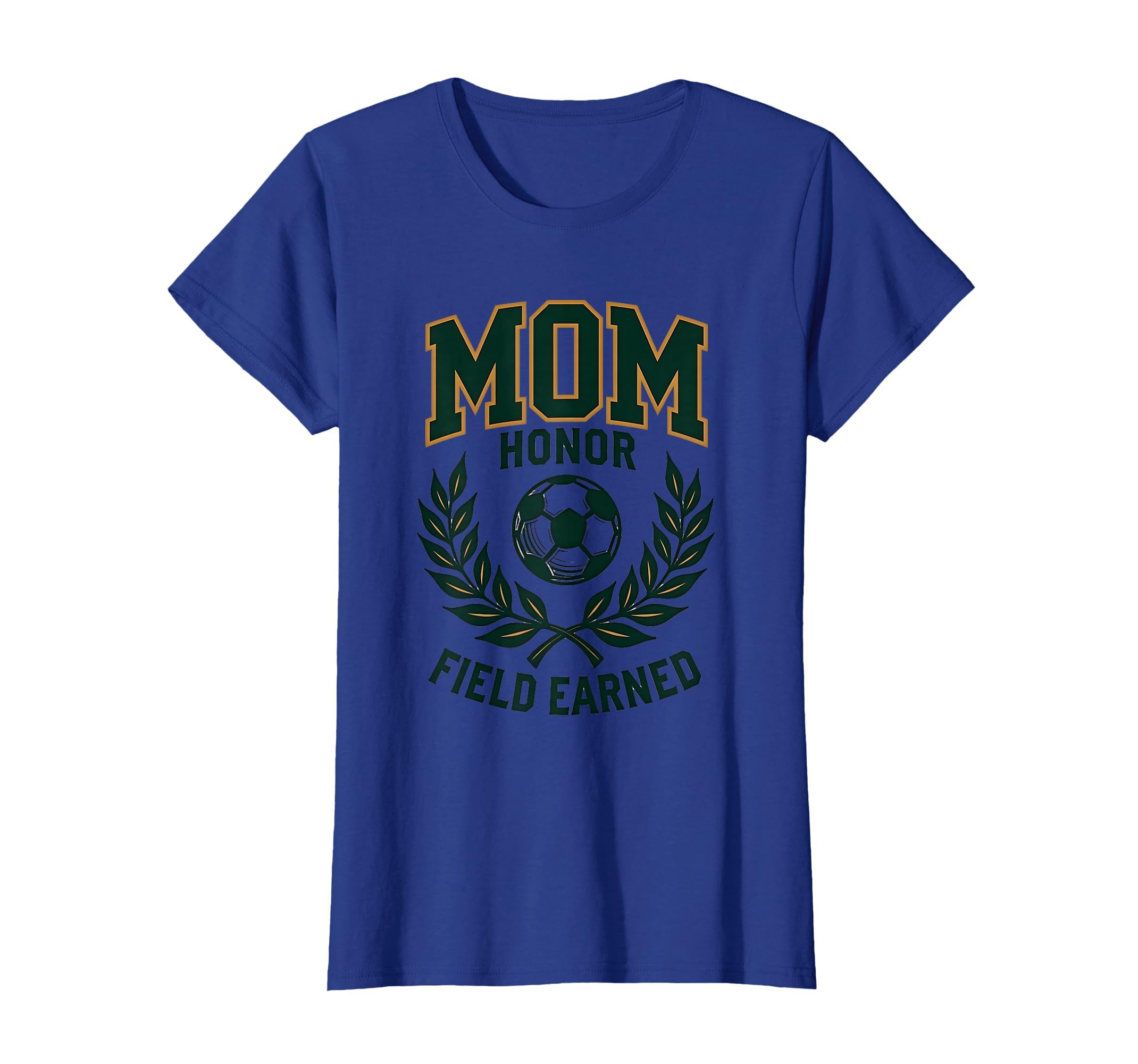 Soccer Mom Honor Field Earned T-Shirt - Custom Art Print Men Women - T-Shirt, Sweatshirt, Hoodie