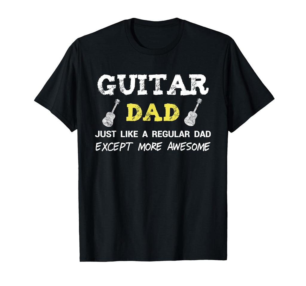 Guitar Dad Funny Fathers Day Gift From T-Shirt - Unique Graphic Unisex - T-Shirt, Sweatshirt, Hoodie