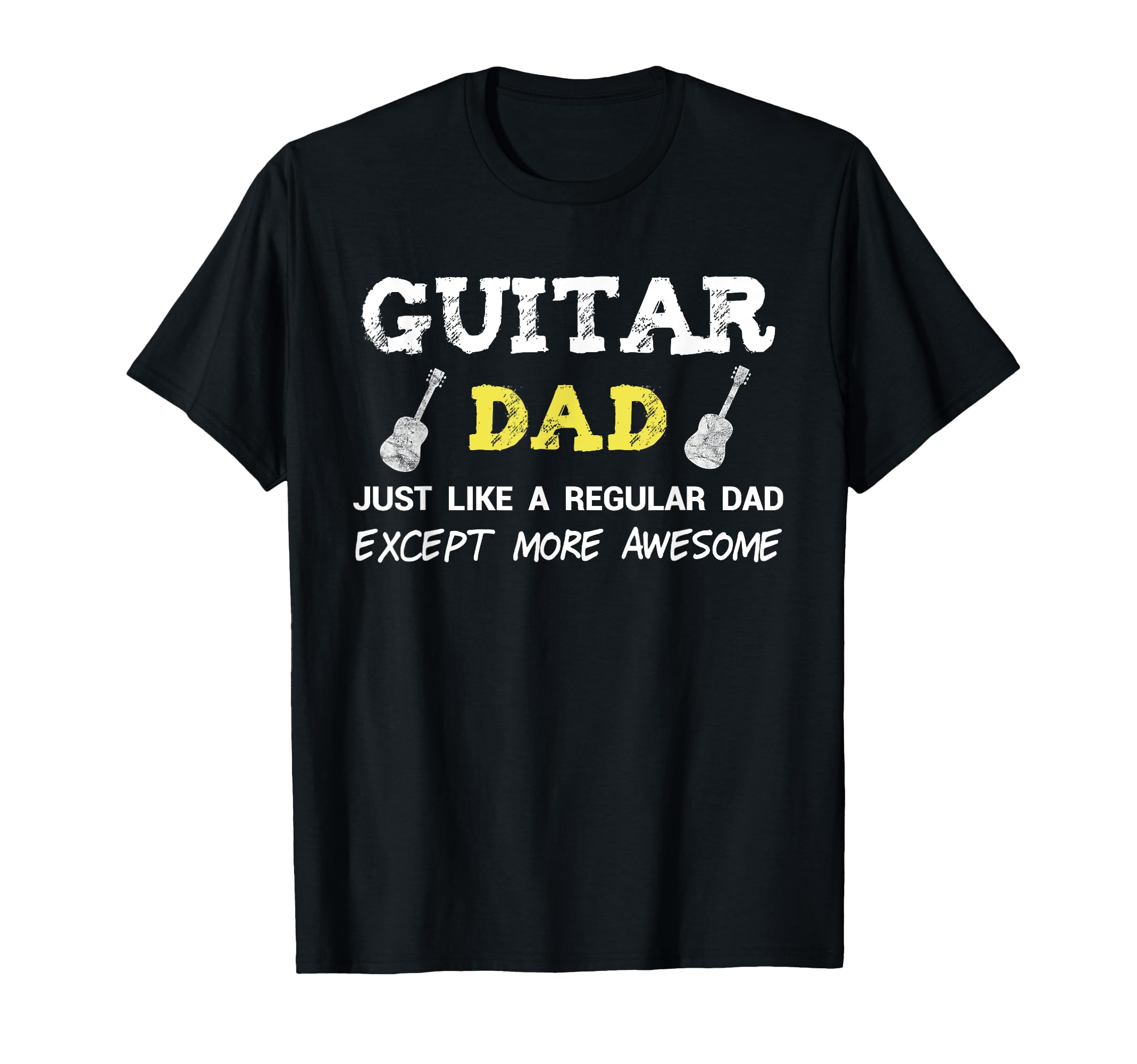 Guitar Dad Funny Fathers Day Gift From T-Shirt - Unique Graphic Unisex - T-Shirt, Sweatshirt, Hoodie
