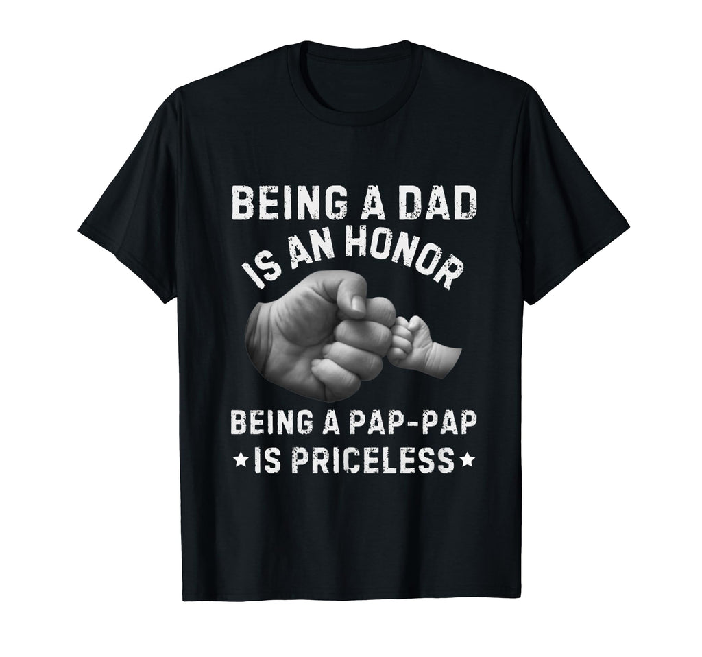 Being Dad Is Honor Pap Pap Is T-Shirt - Aesthetic Graphic Men Women - T-Shirt, Sweatshirt, Hoodie