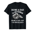 Being Dad Is Honor Pap Pap Is T-Shirt - Aesthetic Graphic Men Women - T-Shirt, Sweatshirt, Hoodie