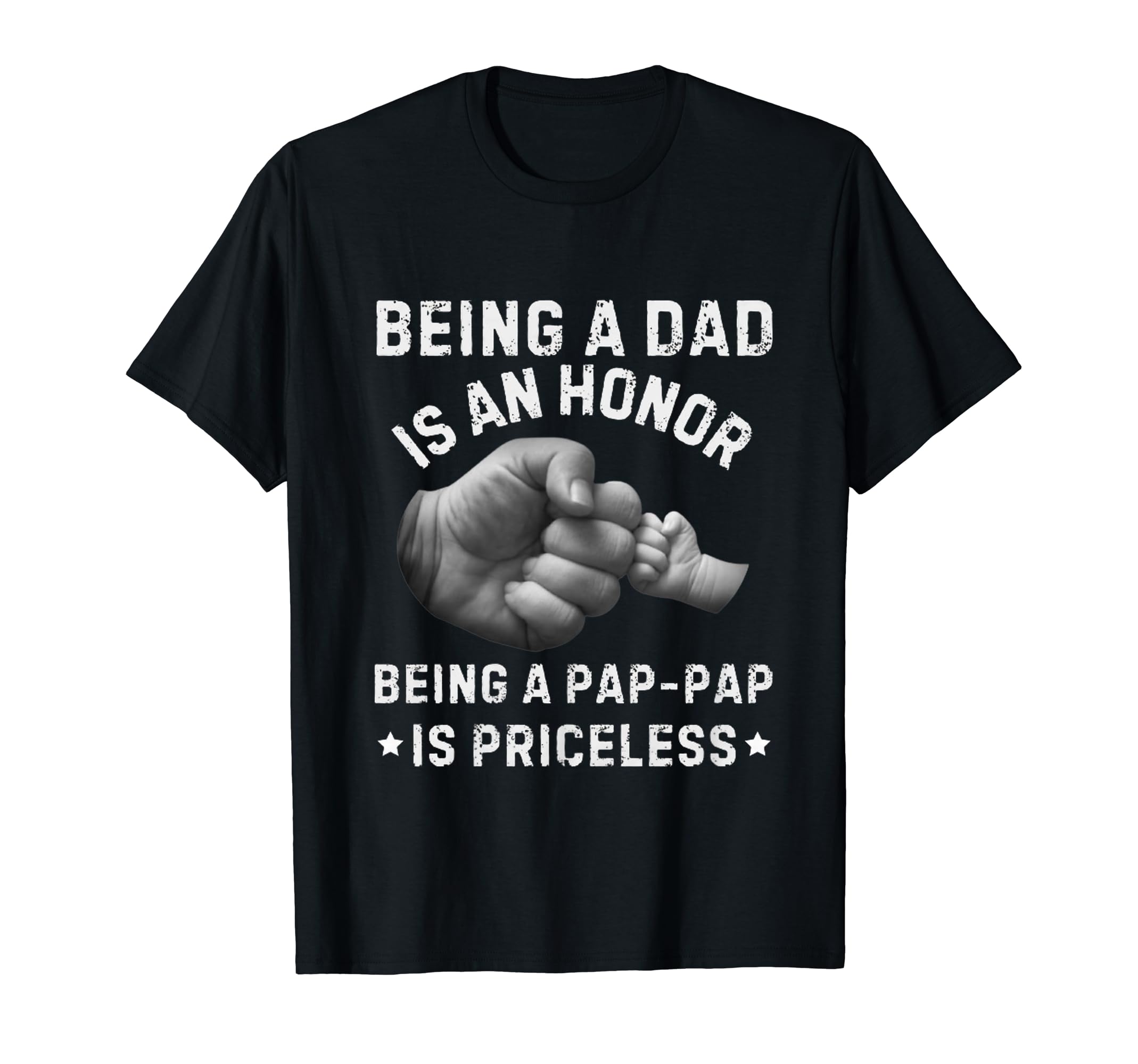 Being Dad Is Honor Pap Pap Is T-Shirt - Aesthetic Graphic Men Women - T-Shirt, Sweatshirt, Hoodie