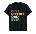 Best Referee Dad Ever Referees Game T-Shirt - Novelty Apparel for Adults - T-Shirt, Sweatshirt, Hoodie