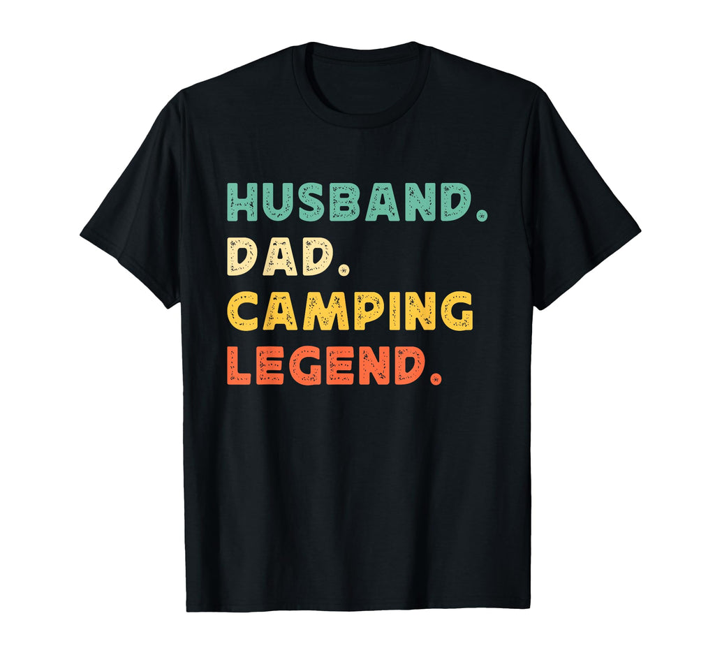 Husband Dad Camping Legend Funny Fathers T-Shirt - Novelty Apparel Unisex - T-Shirt, Sweatshirt, Hoodie