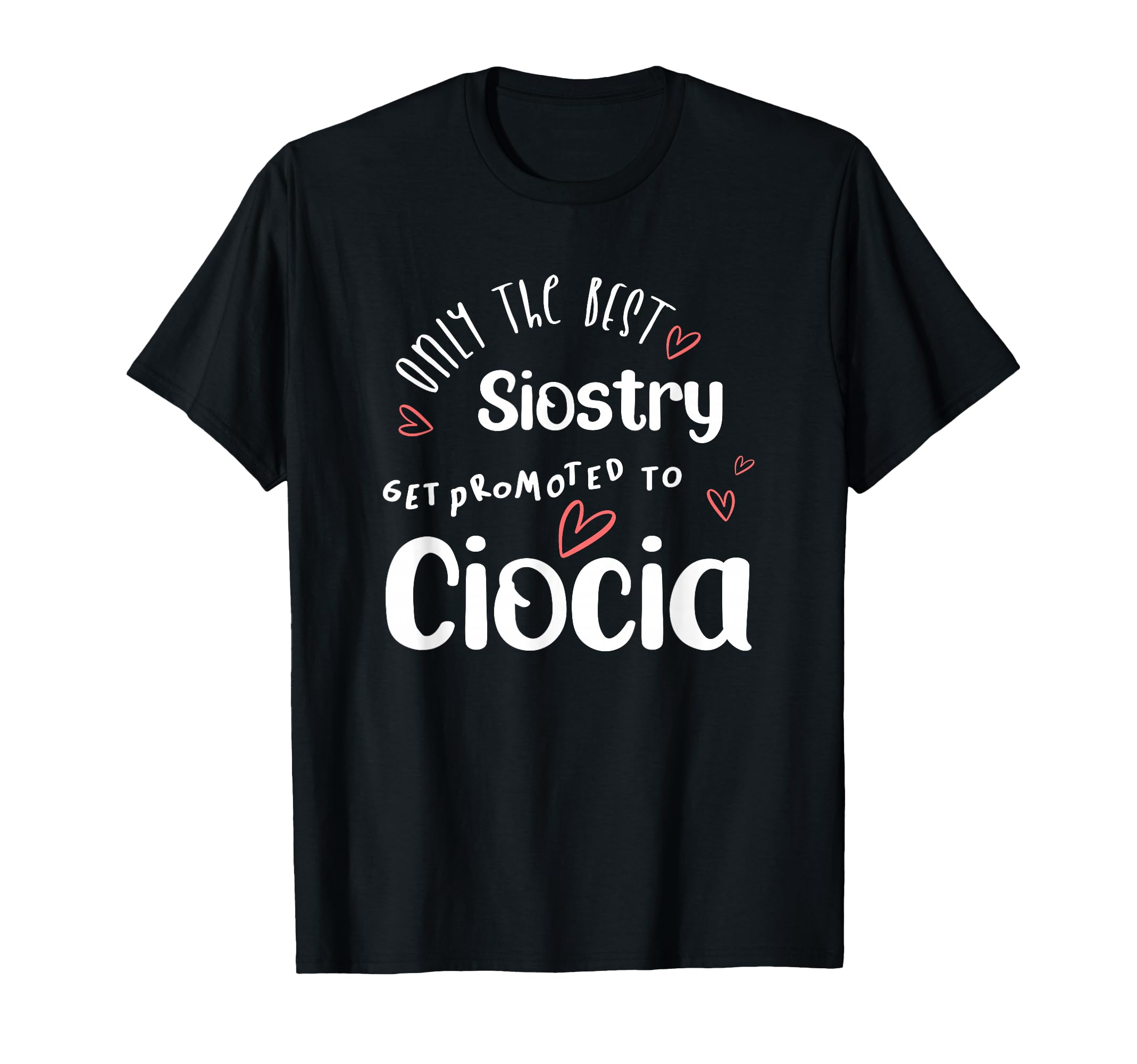 Best Siostry Get Promoted To Ciocia T-Shirt - Minimalist Print for Adults - T-Shirt, Sweatshirt, Hoodie