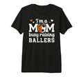 Im Mom Busy Raising Ballers Soccer T-Shirt - Novelty Apparel Men Women - T-Shirt, Sweatshirt, Hoodie