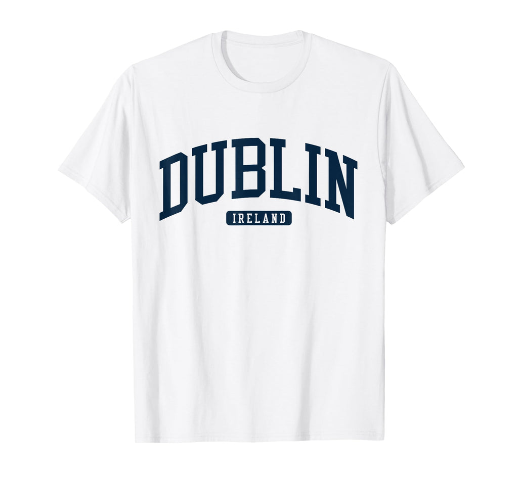 Dublin Ireland College University T-Shirt - Streetwear Style for Adults - T-Shirt, Sweatshirt, Hoodie