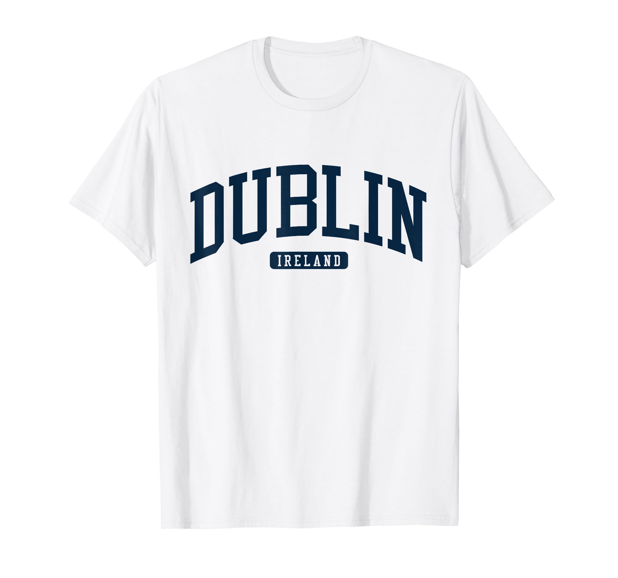Dublin Ireland College University T-Shirt - Streetwear Style for Adults - T-Shirt, Sweatshirt, Hoodie