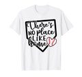 Theres No Place Like Home Baseball T-Shirt - Streetwear Style for Adults - T-Shirt, Sweatshirt, Hoodie