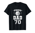 Proud Basketball Dad Number 70 T-Shirt - Casual Everyday Wear for Adults - T-Shirt, Sweatshirt, Hoodie