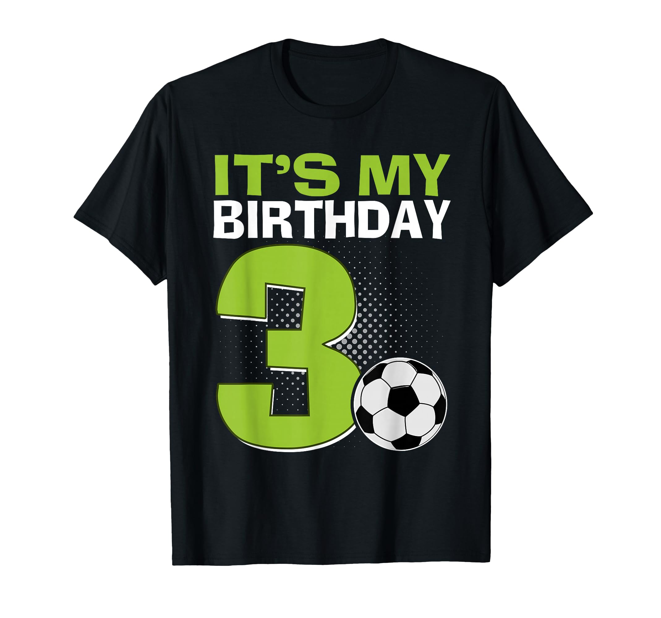 Its My 3Rd Birthday Soccer Football 3 T-Shirt - Trendy Graphic for Adults - T-Shirt, Sweatshirt, Hoodie