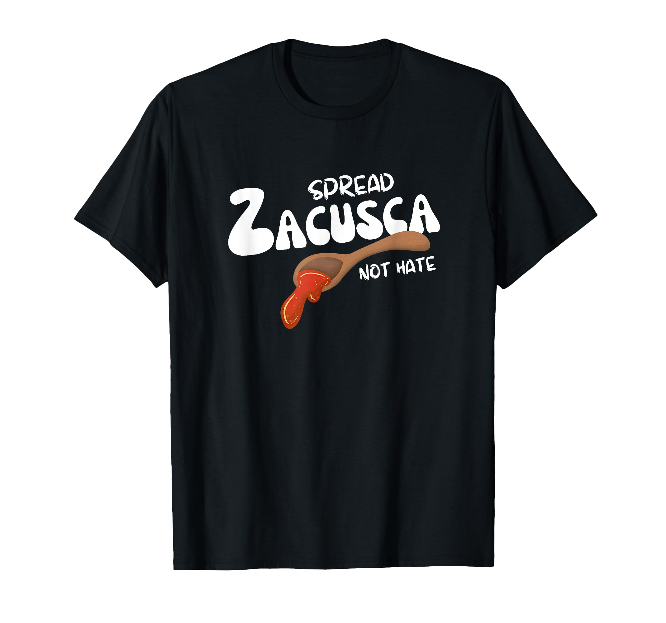 Romanian Spread Zacusca Not Hate T-Shirt - Streetwear Style for Adults - T-Shirt, Sweatshirt, Hoodie